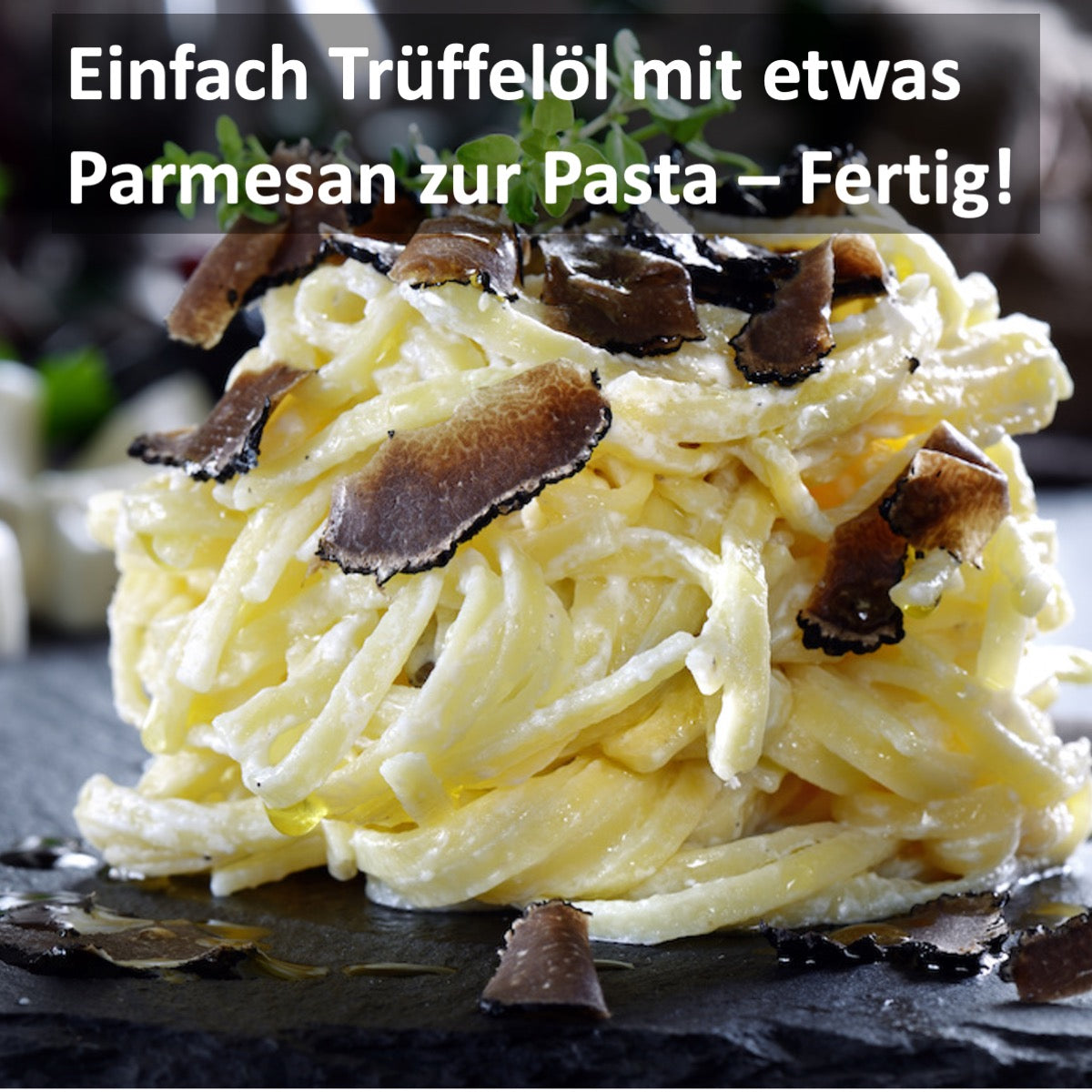 Italienisches Trüffelöl mit echtem Trüffel